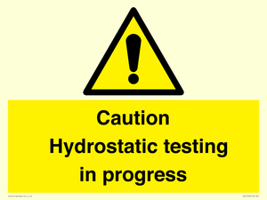 Caution Hydrostatic testing in progress